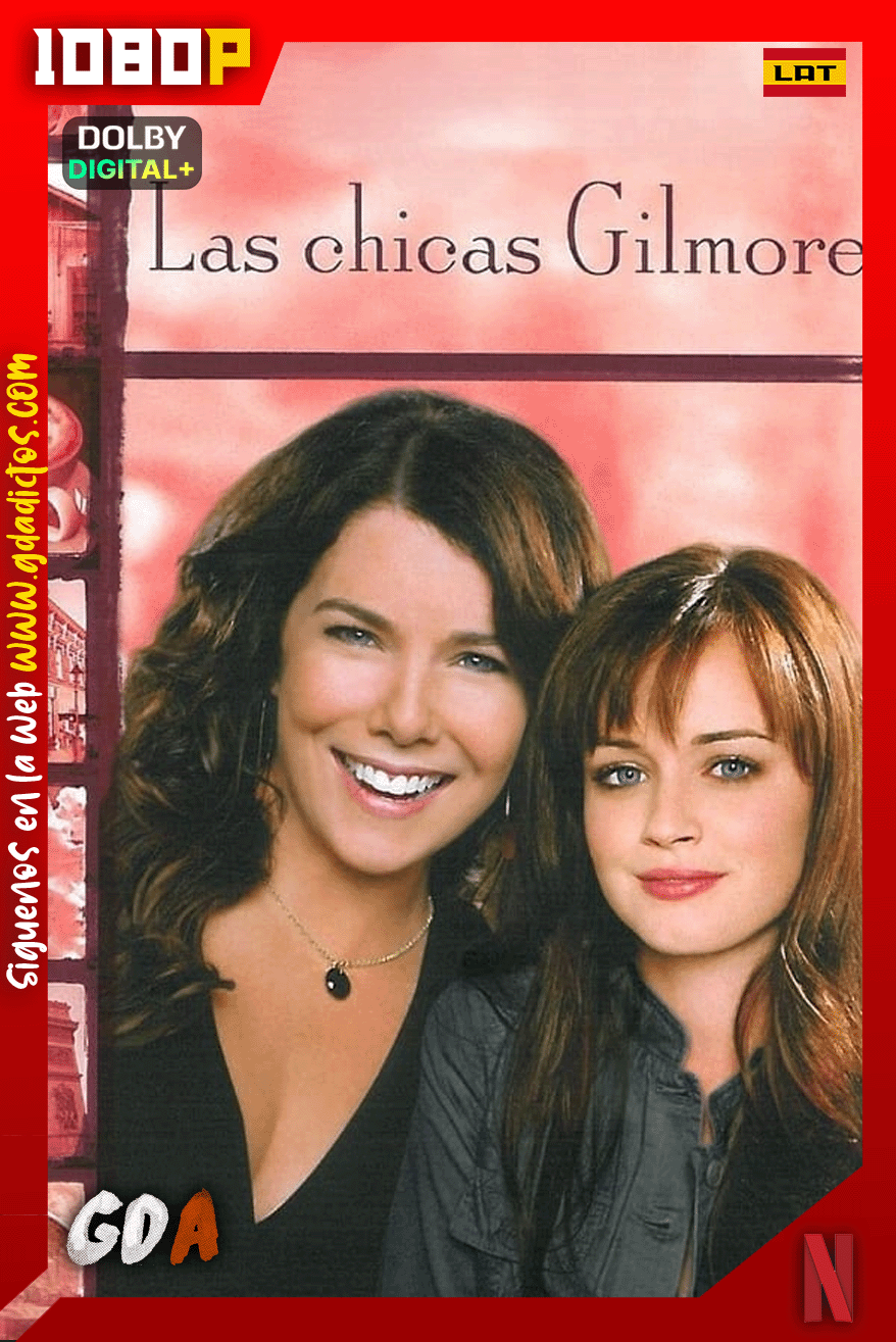 Las Chicas Gilmore (2000) NF 1080p Lat - Ing - Por - Cas #7Temporadas 153/1...